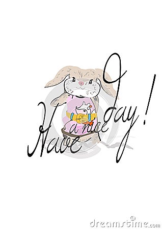 Pretty kid hare with a slogan have a nice day. T shirt design print. Vector Illustration